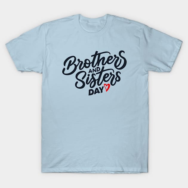 National Brothers and Sisters Day – May T-Shirt by irfankokabi